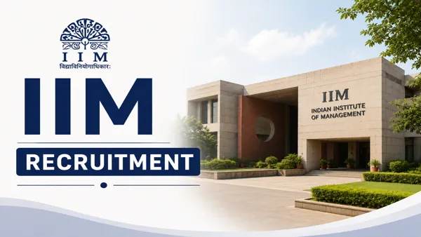 IIM Recruitment 2026 For 100+ Group B / C, Teaching Faculty, Non-Teaching Staff and Other Vacancies