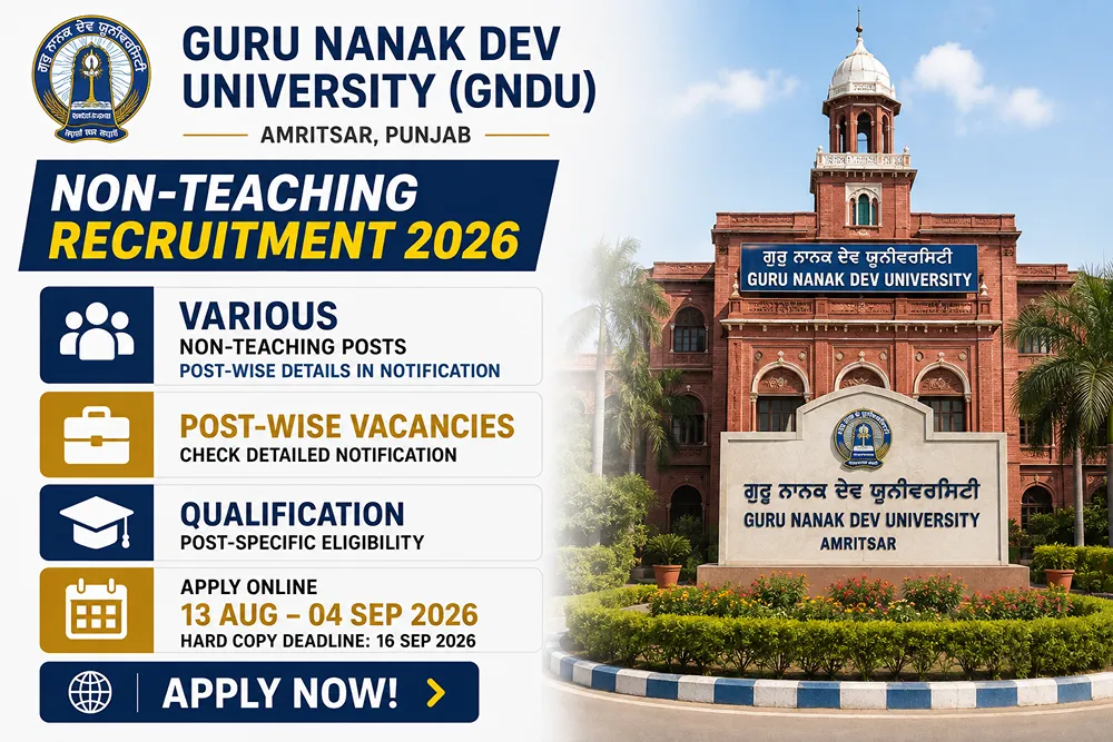 GNDU Non-Teaching Recruitment 2026: Applications Open for Various Posts, Apply by September 4