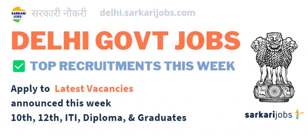 Latest Government jobs in Delhi 2022 Today